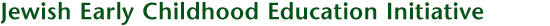 Jewish Early Childhood Education Initiative